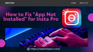 How to Fix "App Not Installed" for Insta Pro